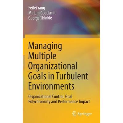 Managing Multiple Organizational Goals in Turbulent Environments