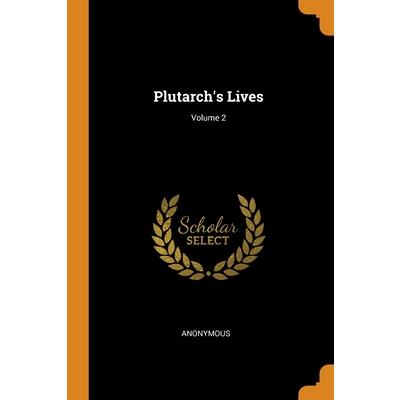Plutarch’s Lives; Volume 2