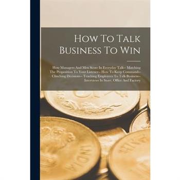 How To Talk Business To Win