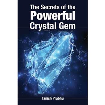 The Secrets of the Powerful Crystal Gem