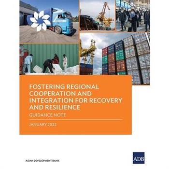 Fostering Regional Cooperation and Integration for Recovery and Resilience