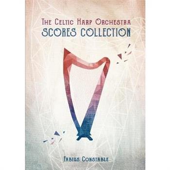 The Celtic Harp Orchestra Scores Collection 2003-2018
