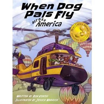 When Dog Pals Fly Across America (Mom’s Choice Award Winner)