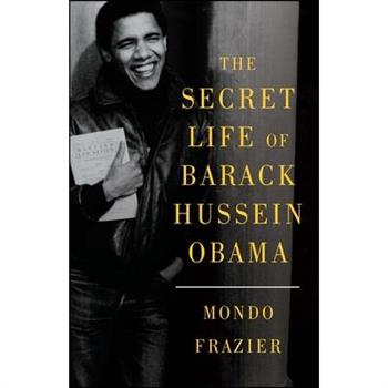 The Secret Life of Barack Hussein Obama