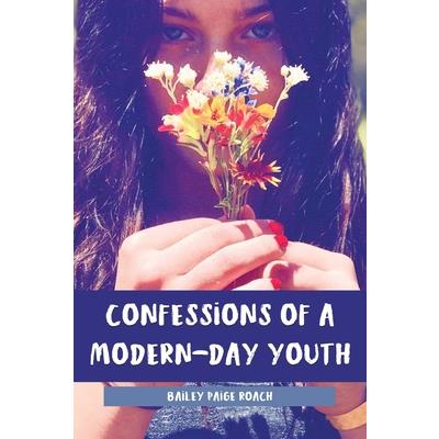 Confessions of a Modern-Day Youth
