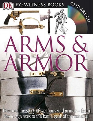 DK Eyewitness Books: Arms and Armor