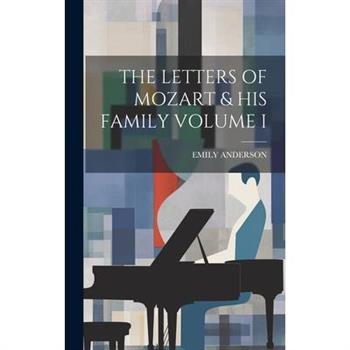 The Letters of Mozart & His Family Volume I