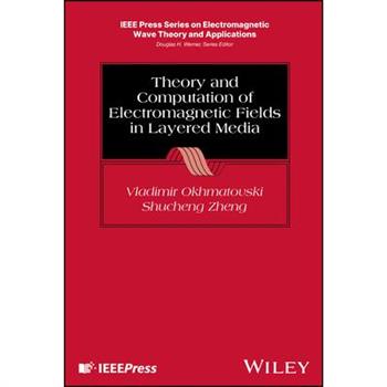 Theory and Computation of Electromagnetic Fields in Layered Media