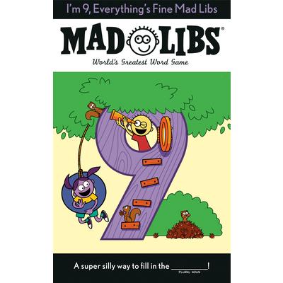 I'm 9, Everything's Fine Mad Libs