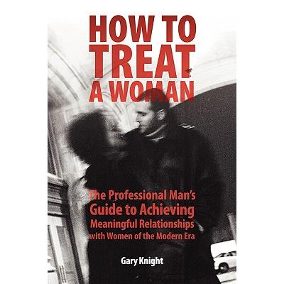 How to Treat a Woman
