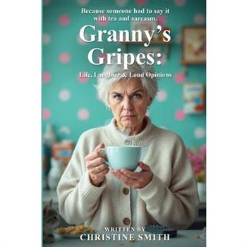 Granny's Gripes