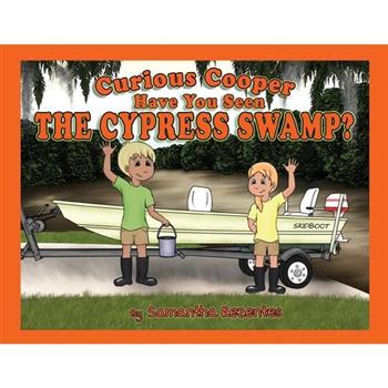 Curious Cooper Have You Seen the Cypress Swamp?