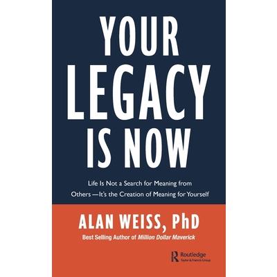 Your Legacy Is Now