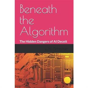 Beneath the Algorithm