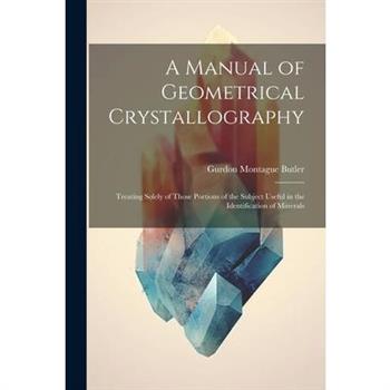 A Manual of Geometrical Crystallography