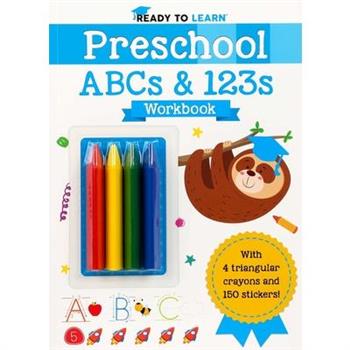 Ready to Learn: Preschool ABCs & 123s Workbook
