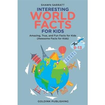 Interesting World Facts for Kids Ages 9-13