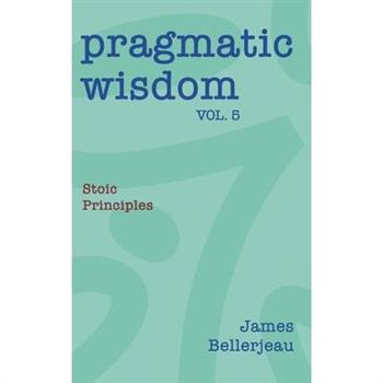 Pragmatic Wisdom Vol. 5