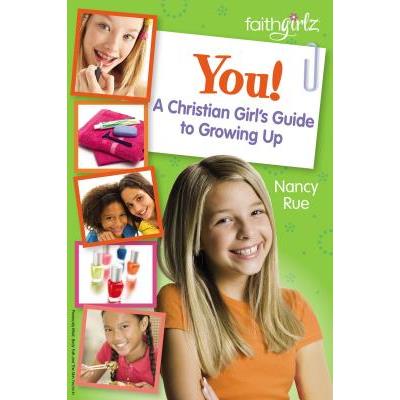 You! a Christian Girl's Guide to Growing Up