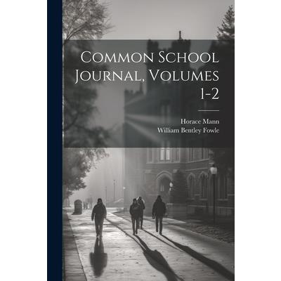 Common School Journal, Volumes 1-2