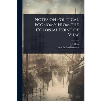 Notes on Political Economy From the Colonial Point of View