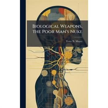 Biological Weapons, the Poor Man's Nuke