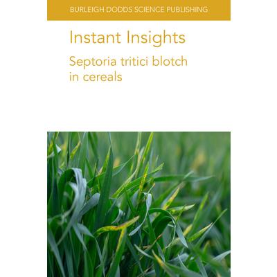 Instant Insights: Septoria Tritici Blotch in Cereals