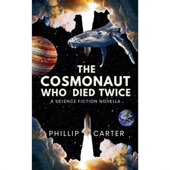 The Cosmonaut Who Died Twice