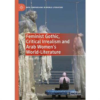 Feminist Gothic, Critical Irrealism and Arab Women's World-Literature