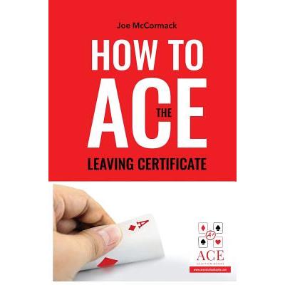 How to ACE the Leaving Certificate