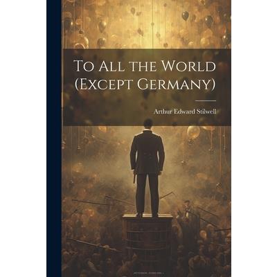 To all the World (except Germany)