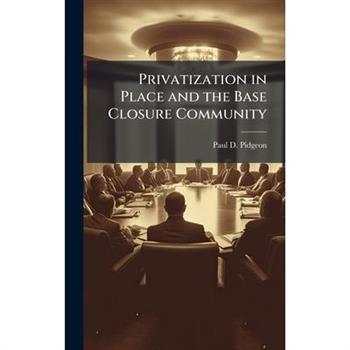 Privatization in Place and the Base Closure Community