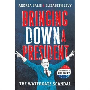 Bringing Down A President