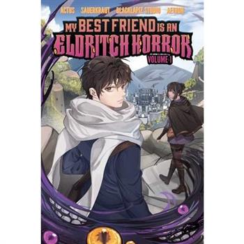 My Best Friend Is an Eldritch Horror, Vol. 1 (Graphic Novel)