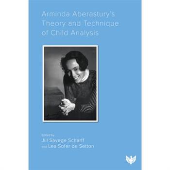 Arminda Aberastury's Theory and Technique of Child Analysis