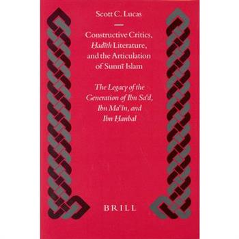 Constructive Critics, Hadith Literature, and the Articulation of Sunni Islam