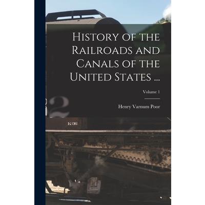 History of the Railroads and Canals of the United States ...; Volume 1