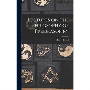 Lectures on the Philosophy of Freemasonry