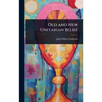 Old and New Unitarian Belief