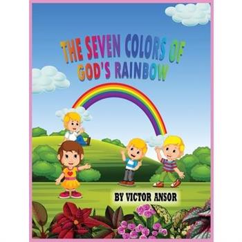 The Seven Colors of God's Rainbow