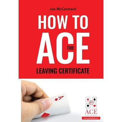 How to ACE the Leaving Certificate