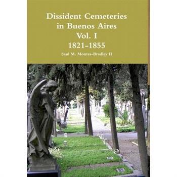 Dissident Cemeteries in Buenos Aires, Vol. I