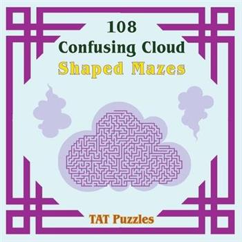 Confusing Cloud Shaped Mazes