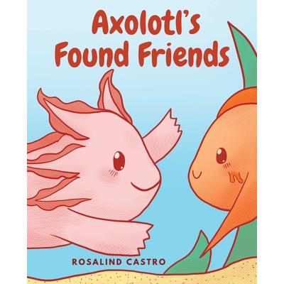Axolotl’s Found Friends