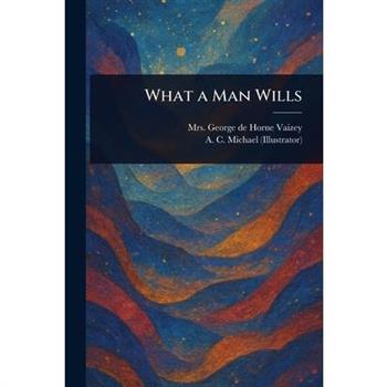 What a Man Wills