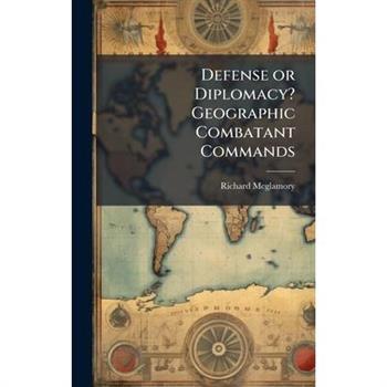 Defense or Diplomacy? Geographic Combatant Commands