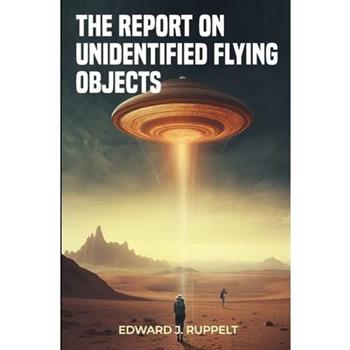 The Report on Unidentified Flying Objects