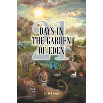 21 Days in the Garden of Eden