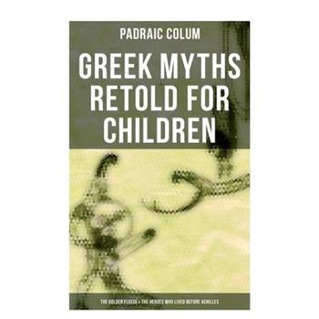 Greek Myths Retold for Children