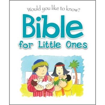 Would You Like to Know Bible for Little Ones